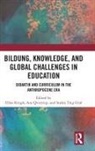 Ellen (University of Southern Denmark) Qvor Krogh, Stefan Ting Graf, Ellen Krogh, Ane Qvortrup - Bildung, Knowledge, and Global Challenges in Education