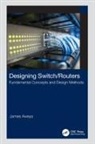James Aweya, Aweya James - Designing Switch/routers