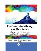 Updesh Kumar, Rabindra Kumar Pradhan, Rabindra Kumar Pradhan - Emotion, Well-Being, and Resilience Theoretical Perspectives and Practical Applications