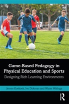 Ivo Dokman, Jeroen Koekoek, Jeroen (Windesheim Univ of Applied Scienc Koekoek, Wytse Walinga - Game-Based Pedagogy in Physical Education and Sports