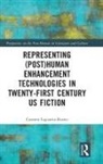 Carmen Laguarta-Bueno - Representing Post human Enhancement Technologies in Twenty First