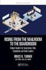 Bruce Turner, Bruce R Turner, Turner Bruce - Rising From the Mailroom to the Boardroom
