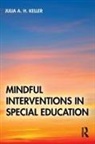 Julia A. H. Keller - Mindful Interventions in Special Education
