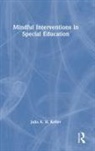 Julia A. H. Keller - Mindful Interventions in Special Education
