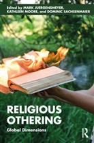Mark (Claremont Mckenna College Juergensmeyer, Mark Moore Juergensmeyer, Mark Juergensmeyer, Juergensmeyer Mark, Kathleen Moore, Moore Kathleen... - Religious Othering
