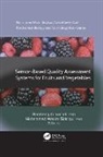 Bambang Kuswandi, Mohammed Wasim Siddiqui - Sensor-Based Quality Assessment Systems for Fruits and Vegetables