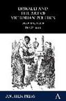 Ian St John, St John Ian - Disraeli and the Art of Victorian Politics