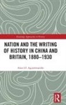 Asier H. Aguirresarobe, Asier Hernandez Aguirresarobe, Asier Hernández Aguirresarobe - Nation and the Writing of History in China and Britain, 1880-1930