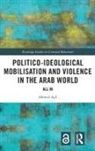 Ahmed Ajil, Ahmed (Scientific Collaborator At the Swiss Ajil - Politico-Ideological Mobilisation and Violence in the Arab World