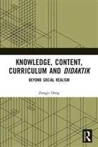 Zongyi Deng, Deng Zongyi - Knowledge, Content, Curriculum and Didaktik