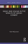 Kate Mcquiston, McQuiston Kate - Music and Sound in the Worlds of Michel Gondry