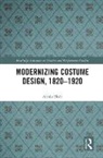 Annie Holt - Modernizing Costume Design, 18201920