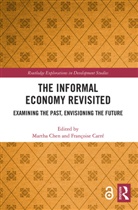 Martha Carre Chen, Françoise Carré, Martha Chen, Chen Martha - Informal Economy Revisited