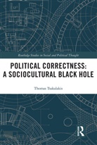 Thomas Tsakalakis, Thomas (University of Athens Tsakalakis - Political Correctness: A Sociocultural Black Hole