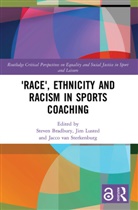 Steven (Loughborough University Bradbury, Steven Bradbury, Bradbury Steven, Jim Lusted, Lusted Jim, Jacco van Sterkenburg - ''Race'', Ethnicity and Racism in Sports Coaching