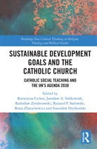 Katarzyna Sobkowiak Cichos, Katarzyna Cichos, Stanislaw Dziekonski, Stanisław Dziekoński, Ryszard F. Sadowski, Jaroslaw A. Sobkowiak... - Sustainable Development Goals and the Catholic Church