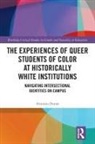 Antonio Duran, Antonio (Arizona State University) Duran - Experiences of Queer Students of Color At Historically White