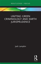 Jack Lampkin - Uniting Green Criminology and Earth Jurisprudence