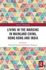 Wing Chung Padovani Ho, Wing Chung Ho, Florence Padovani, Padovani Florence - Living in the Margins in Mainland China, Hong Kong and India