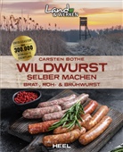Carsten Bothe - Wildwurst selber machen: Brat-, Roh- & Brühwurst