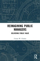 Usman W. Chohan, Usman W. (Unsw Canberra Chohan - Reimagining Public Managers