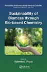 Valentin Popa, Valentin Popa, Valentin I. Popa - Sustainability of Biomass Through Bio-Based Chemistry