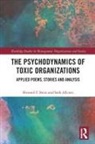 Seth Allcorn, Seth Stein Allcorn, Allcorn Seth, Howard Stein, Howard Allcorn Stein, Howard F. Stein... - Psychodynamics of Toxic Organizations