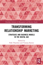 Park (Griffith University Thaichon, Park (University of Southern Queensland Thaichon, Vanessa Ratten, Ratten Vanessa, Park Thaichon - Transforming Relationship Marketing