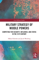 Hakan (Swedish Defence University Edstroem, Hakan (Swedish Defence University Edstrom, Håkan Edström, Jacob Westberg - Military Strategy of Middle Powers
