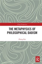 Kai Zheng - Metaphysics of Philosophical Daoism