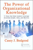 Casey J. Bedgood - Power of Organizational Knowledge