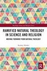 Rodney Holder - Ramified Natural Theology in Science and Religion