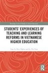 Tran Le Huu Nghia, Tran Le Huu (Monash University Nghia, Tran Le Huu Tran Nghia, Ly Thi Tran, Tran Ly Thi - Students Experiences of Teaching and Learning Reforms in Vietnamese