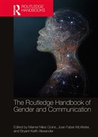Bryant Keith Alexander, Joan Faber McAlister, Joan Faber Alexander Mcalister, Marnel (California State University) Niles Goins, Bryant Keith Alexander, Alexander Bryant Keith... - Routledge Handbook of Gender and Communication