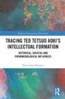 Patricia Baergen, Patricia (University of British Columbia Baergen, Patricia Liu Baergen - Tracing Ted Tetsuo Aokis Intellectual Formation