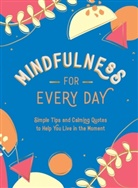 Summersdale Publishers, SUMMERSDALE PUBLISHE, Summersdale - Mindfulness for Every Day.