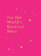 Summersdale Publishers, SUMMERSDALE PUBLISHE, Summersdale - For the World's Greatest Mum