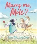 Jeanne Willis, Susan Varley - Marry Me, Mole?