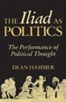 Dean Hammer - Iliad As Politics