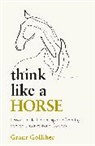 Grant Golliher, GRANT GOLLIHER - Think Like a Horse