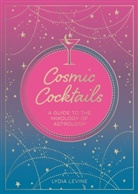 Lydia Levine, Summersdale Publishers, SUMMERSDALE PUBLISHE - Cosmic Cocktails