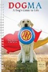 Ron Schmidt - DOGMA A DOGS GUIDE TO LIFE