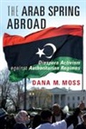 Dana M. Moss, Dana M. (University of Notre Dame Moss - Arab Spring Abroad