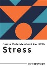 Katy Georgiou, KATY GEORGIOU - How to Understand and Deal with Stress