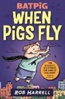 Rob Harrell, Harrell Rob, Rob Harrell, Harrell Rob - Batpig: When Pigs Fly