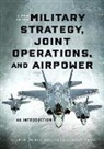 Ryan (EDT)/ Fowler Burke, Ryan Fowler Burke, Ryan Burke, Michael Fowler, Fowler Michael, Jahara Matisek - Military Strategy, Joint Operations, and Airpower