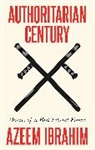 Azeem Ibrahim, Ibrahim Azeem - Authoritarian Century