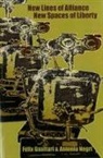 Felix Guattari, Félix Guattari, Felix/ Negri Guattari, Antonio Negri - New Lines of Alliance, New Spaces of Liberty