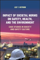 Ostrom, Lee T Ostrom, Lee T. Ostrom, Ostrom Lee T. - Impact of Societal Norms on Safety, Health, and the Environment