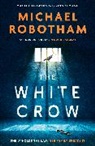 MICHAEL ROBOTHAM, Michael Robotham, Robotham Michael - The White Crow